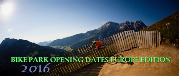 2016 bike park opening Europe